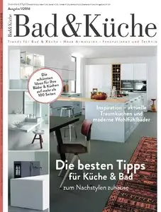 Bad & Küche - Ideen und Tipps rund um das Thema Bad und Küche 01/2014