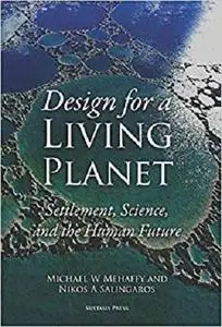 Design for a Living Planet: Settlement, Science, and the Human Future