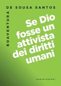 Boaventura de Sousa Santos - Se Dio fosse un attivista dei diritti umani