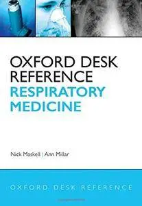 Oxford Desk Reference: Respiratory Medicine (Oxford Desk Reference Series)(Repost)