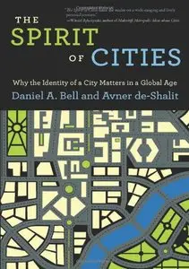 The Spirit of Cities: Why the Identity of a City Matters in a Global Age