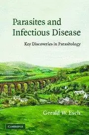 Parasites and Infectious Disease: Discovery by Serendipity and Otherwise