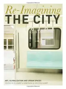 Re-Imagining the City: Art, Globalization and Urban Spaces