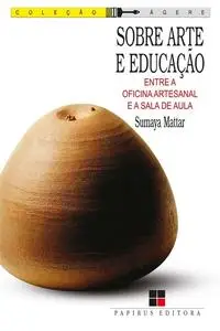 «Sobre arte e educação» by Sumaya Mattar