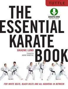 The Essential Karate Book: For White Belts, Black Belts and All Levels In Between [Companion Video Included]