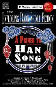 «Exploring Dark Short Fiction #5» by Eric J. Guignard, Han Song, Michael Arnzen