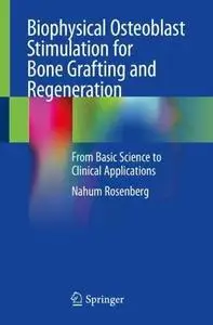 Biophysical Osteoblast Stimulation for Bone Grafting and Regeneration: From Basic Science to Clinical Applications