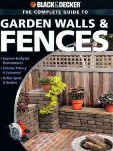 Black & Decker The Complete Guide to Garden Walls & Fences