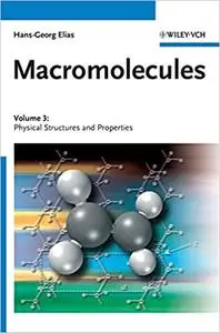 Macromolecules, Volume 3: Physical Structures and Properties (Repost)