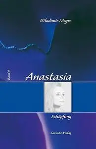 Anastasia, Band 4: Schöpfung