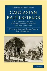 W.E.D. Allen, P. Muratoff, "Caucasian Battlefields: A History of the Wars on the Turco-Caucasian Border 1828-1921"