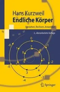 Endliche Körper: Verstehen, Rechnen, Anwenden (Springer-Lehrbuch) (Repost)