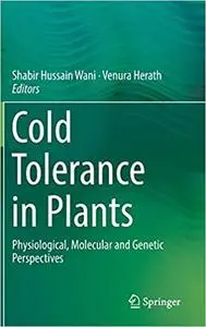 Cold Tolerance in Plants: Physiological, Molecular and Genetic Perspectives (Repost)