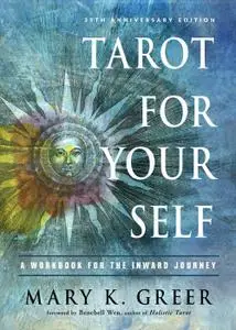 Tarot for Your Self: A Workbook for the Inward Journey, 35th Anniversary Edition