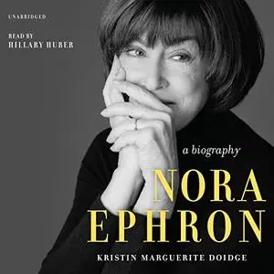 Nora Ephron: A Biography [Audiobook]
