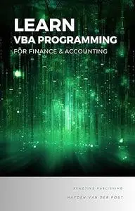 Learn VBA Programming: For Finance & Accounting: A Concise Guide to Financial Programming with VBA