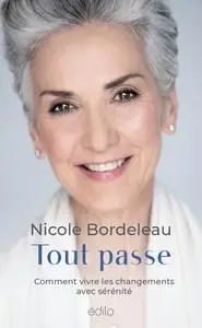 Nicole Bordeleau, "Tout passe : comment vivre les changements avec sérénité"