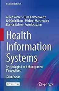 Health Information Systems: Technological and Management Perspectives