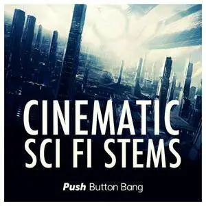 Push Button Bang Cinematic Sci Fi Stems WAV