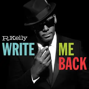 R. Kelly - Write Me Back (iTunes Deluxe Edition, LP) 2012