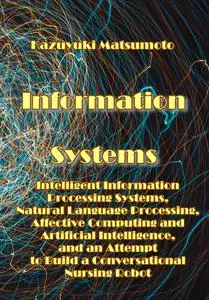 "Information Systems: Intelligent Information Processing Systems, Artificial Intelligence" ed. by Kazuyuki Matsumoto