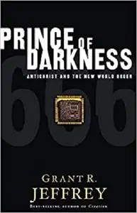 Prince of Darkness: Antichrist and the New World Order