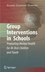 Group Interventions in Schools: Promoting Mental Health for At-Risk Children and Youth