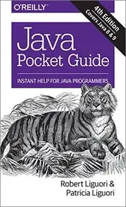 Java Pocket Guide: Instant Help for Java Programmers, 4th Edition