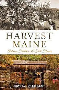 Harvest Maine:: Autumn Traditions & Fall Flavors