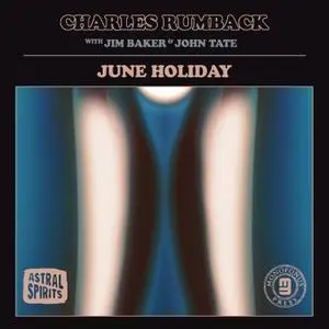 Charles Rumback - June Holiday (2020) [Official Digital Download]