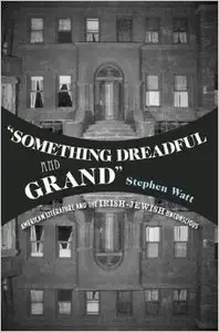 "Something Dreadful and Grand": American Literature and The Irish-Jewish Unconscious