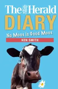 The Herald Diary: No Moos is Good Moos
