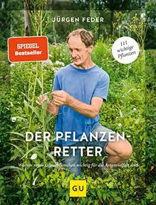 Der Pflanzenretter: Warum sogar Gänseblümchen wichtig für die Artenvielfalt sind