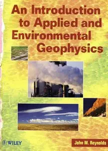 "An Introduction to Applied and Environmental Geophysics" by John M. Reynolds