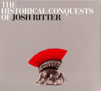 Josh Ritter - The Historical Conquests of Josh Ritter (2007)