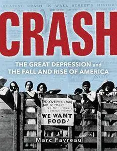 Crash: The Great Depression and the Fall and Rise of America