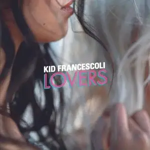 Kid Francescoli - Lovers (2020) [Official Digital Download]