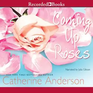 «Coming Up Roses» by Catherine Anderson