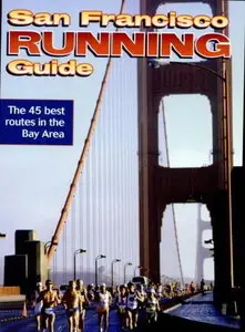 The San Francisco Running Guide (City Running Guide Series)