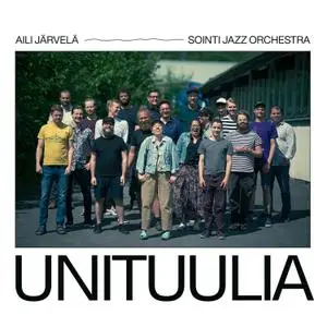 Aili Järvelä & Sointi Jazz Orchestra - Unituulia (2021) [Official Digital Download]