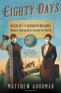 Eighty Days: Nellie Bly and Elizabeth Bisland's History-Making Race Around the World (Repost)