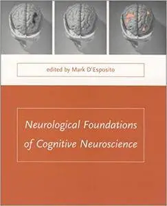 Neurological Foundations of Cognitive Neuroscience (Repost)