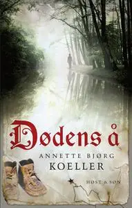 «Dødens å» by Annette Bjørg Koeller