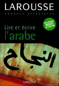 Larousse : lire et ecrire l'arabe 