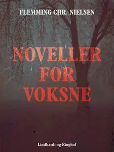 «Noveller for voksne» by Flemming Chr. Nielsen