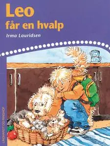 «Leo får en hvalp» by Irma Lauridsen