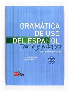 Gramática de uso del español: teoría y práctica B1-B2
