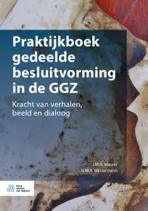 Praktijkboek gedeelde besluitvorming in de GGZ: Kracht van verhalen, beeld en dialoog (Repost)