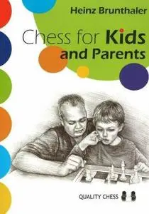 Chess for kids and parents : from the start till the first tournament