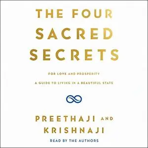 The Four Sacred Secrets: For Love and Prosperity, a Guide to Living in a Beautiful State [Audiobook]
